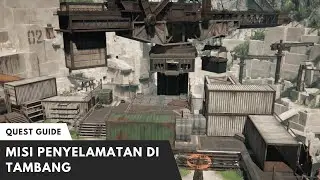 PENYELAMATAN DI TAMBANG BATU II GUIDE QUEST ARKNIGHTS: ENDFIELD