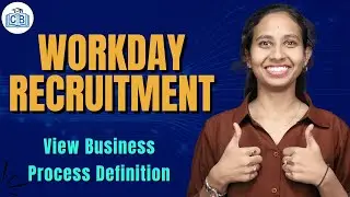 Workday Recruitment View Business Process Definition| Learn Workday Recruitment Course |CyberBrainer