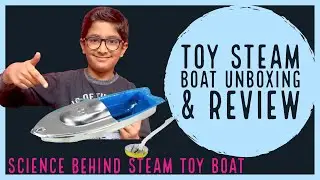 Unboxing & Review of Toy Steam Boat || Science behind toy steam boat|| @Techiekid.