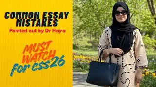 Common Essay Mistakes pointed out by Dr Hajra| CSS| PMS| CSS 2026
