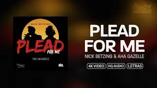 Nick Betzing, Aha Gazelle &mdash; Plead For Me [Lyrics / Letra]