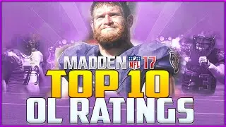 Madden NFL 17 Ratings: Top 10 Offensive Linemen!