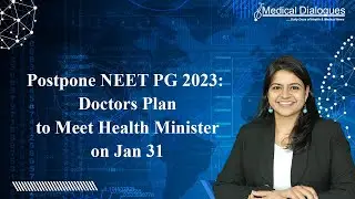 Postpone NEET PG 2023 Doctors Plan to Meet Health Minister on Jan 31