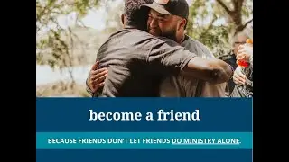 Friends Don't Let Friends Do Ministry Alone