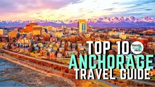 Scenic Tour Of Anchorage, The Largest City Of Alaska - Travel Video Guide 2021 4K