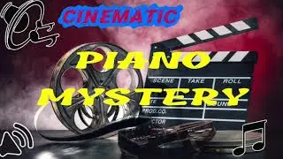 No CopyRight CINEMATIC Piano Mystery Sound Effects 2021 l Piano Mystery For CINEMATIC 2021