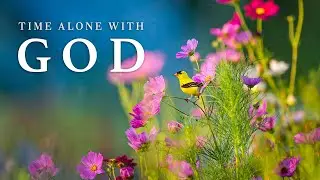 TIME ALONE WITH GOD | Deep Prayer Instrumental Worship Music to Encounter God’s Presence
