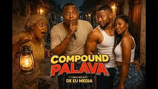 COMPOUND PALAVA, 2 серия, драма | комедия | Реальная жизнь в Лагосе