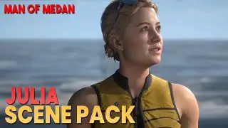 Julia Scene Pack || The Dark Pictures Anthology: Man of Medan  || 1080p, 60 FPS