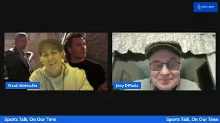Sports Talk, On Our Time: Episode 31 with Frank Verdecchia and Jerry DiPaola.