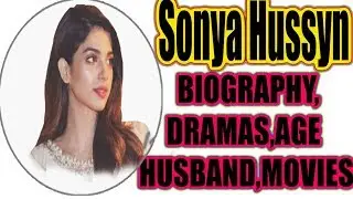 Sonya Hussyn ( hussain) Biography, Age,Education,Family,Husband,Dramas,wedding picture,movies 2019