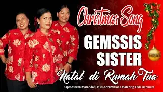 LAGU NATAL TERBARU 2025||NATAL DI RUMAH TUA||GEMSSI'S SISTER