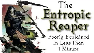 Too Long; Didn't Lore - D&D Entropic Reaper