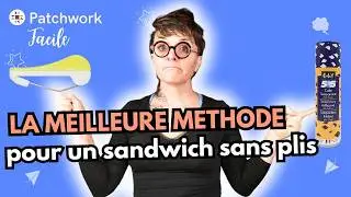 Comment faire le sandwich de ton quilt (sans stress)