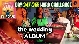 So Many Memories&hellip; Finally Saw Chenmaye&rsquo;s Marriage Album❤️| Day 347/365