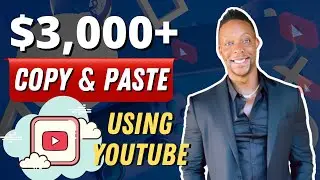Copy & Paste To Earn $3,000+ Using Youtube (FREE) | Make Money Online 2022