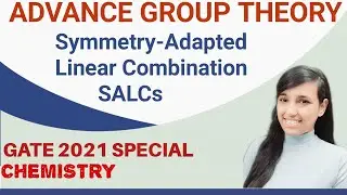 SALCs- Symmetry Adepted Linear Combination||Advance Group Theory|| CSIR NET/ GATE CHEMISTRY HINDI