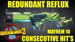 BL3 - LVL 72 - Redundant Reflux - Consecutive Hit's - Mayhem 10