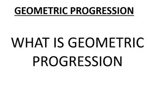 Exploring Geometric Progression Fundamentals | Mastering Geometric Progression Basics