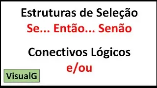 Estruturas de Seleção e Conectivos Lógicos