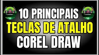 10 Principais Teclas de Atalho do Corel Draw