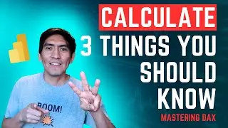 3 Things YOU SHOULD KNOW About CALCULATE in Power BI
