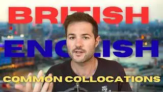 British English Pod | Common Collocations in English