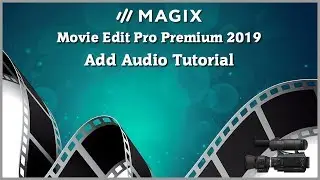 Magix Movie Edit Pro 2019 Tutorial - Add Audio Tutorial