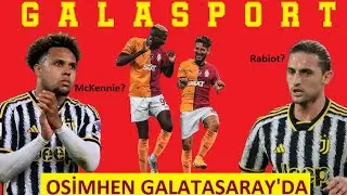 Osimhen Galatasaray'da | Rabiot | Mc Kennie | Kostic | Orta Saha Transferi Kim Olacak | Aslan 3-5-2