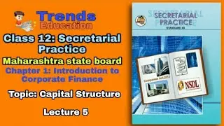 Class 12 SP Lecture 5 | Chap1 Introduction to Corporate finance | Topic: Capital Structure