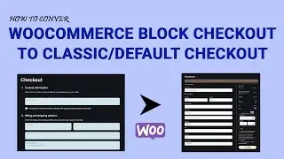 How to convert blocks checkout to classic checkout or default woocommerce checkout