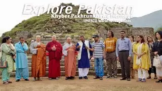UNESCO World Heritage Sites  عالمی ثقافتی ورثہ of Khyber Pakhtunkhawa, Pakistan