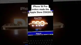 iPhone 16 Pre-orders made the Apple Store CRASH!!!