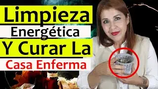 💊LIMPIEZA ENERGÉTICA - 12 formas de PURIFICAR tu HOGAR y ELIMINAR ENERGÍAS NEGATIVAS (CASA ENFERMA)