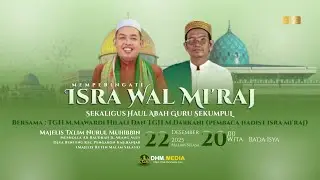 🔴 (LIVE) PERINGATAN ISRA ' WAL MI'RAJ NABI MUHAMMAD SHALLAHU ALAIHI WASALLAM ( 22 DESEMBER 2025 )