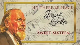 Sweet Sixteen - Josef Locke