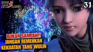 BUKAN SAMPAH‼️JANGAN REMEHKAN KEKUATAN TANG WULIN || SOUL LAND 3 Novel 31