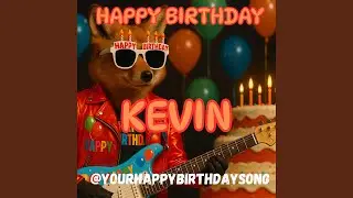 Happy Birthday Kevin