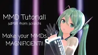sdPBR MMD SHADER TUTORIAL!!! TAKE YOUR ANIMATIONS TO THE NEXT LEVEL!