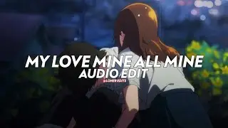 My Love Mine All Mine - Mitski [edit audio]