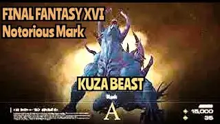 FINAL FANTASY XVI kuza beast notorious mark #finalfantasy16 #kuzabeast #notoriousmark