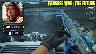 Reverse War: The future | 逆战：未来-联动三角洲 | Official Gameplay - Android and iOS!