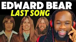 First Time Hearing EDWARD BEAR's Last Song - Unbelievable REACTION!