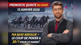 PRONOSTIC QUINTE DU JOUR 13 JANVIER 2026  MA BASE ABSOLUE + LE COUP DE POKER &Agrave; 201 POUR CE MARDI!