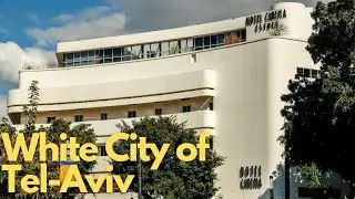 Exploring the White City of Tel-Aviv: A Modernist Marvel