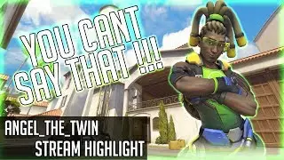 You Cant Say That !!!  - Angel The Twin Overwatch Highlight