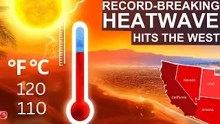 Heatwave Alert: Western U.S. Scorched by Record Temperatures