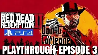 Don G. Corleone Plays-RED DEAD REDEMPTION II (2018) PS4-Episode 3