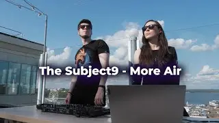 The Subject9 - More Air | Melodic Techno & Deep House - Live DJ