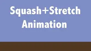 Squash and Stretch Animation